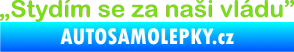 Samolepka Stydím se za naši vládu 001 zelená kawasaki