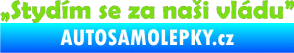 Samolepka Stydím se za naši vládu 002 zelená kawasaki