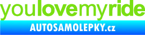 Samolepka You love my ride nápis zelená kawasaki