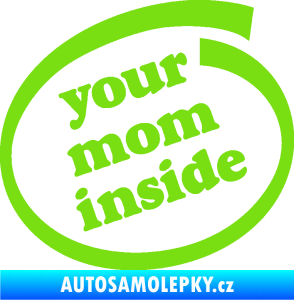 Samolepka Your mom inside nápis tvoje máma zelená kawasaki