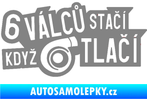 Samolepka 6 válců stačí když turbo tlačí šedá