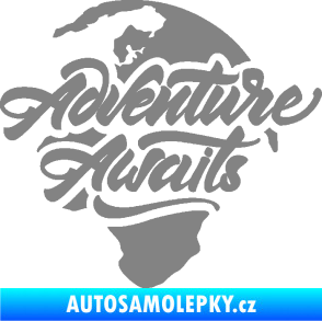 Samolepka Adventure Awaits dobrodružství čeká nápis se zeměkoulí šedá