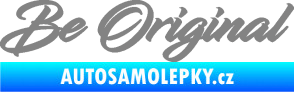 Samolepka Be Original nápis šedá