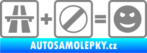 Samolepka Dálnice + konec omezení rychlosti = jízda šedá