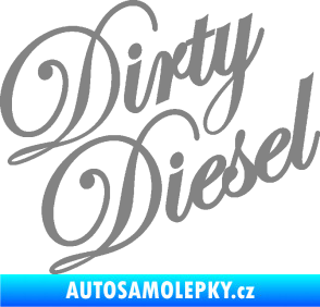 Samolepka Dirty diesel 001 nápis šedá