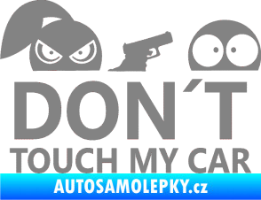 Samolepka Dont touch my car 007 šedá