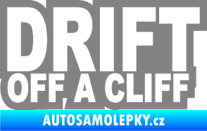 Samolepka Drift off a cliff šedá