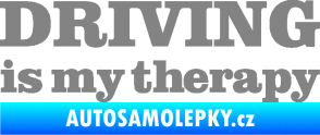Samolepka Driving is my therapy nápis šedá