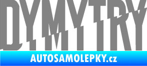 Samolepka Dymytry 001 šedá