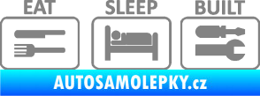 Samolepka Eat sleep built not bought šedá