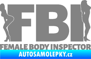 Samolepka FBI female body inspector šedá