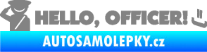 Samolepka Hello, Officer! šedá