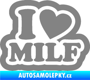 Samolepka I love milf 003 nápis šedá
