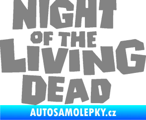Samolepka Night of living dead šedá