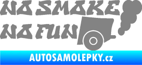 Samolepka No smoke no fun 002 nápis s výfukem šedá