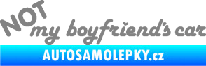 Samolepka Not my boyfriends car šedá