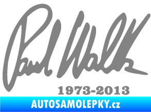 Samolepka Paul Walker 003 podpis a datum šedá
