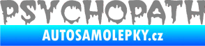 Samolepka Psychopath šedá