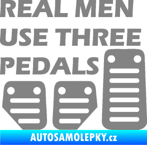 Samolepka Real men use three pedals šedá