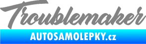 Samolepka Troublemaker šedá