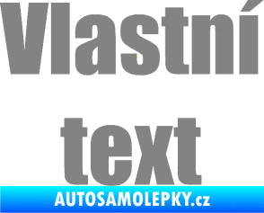 Samolepka Vlastní text - Impact šedá