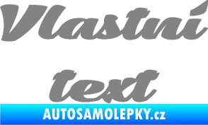 Samolepka Vlastní text - Low Casat šedá