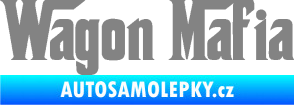 Samolepka Wagon Mafia 001 nápis šedá