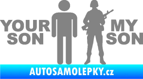 Samolepka Your son my son šedá