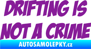 Samolepka Drifting is not a crime 001 nápis fialová