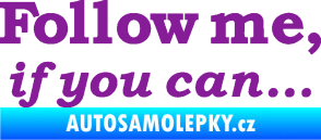 Samolepka Follow me, if you can fialová