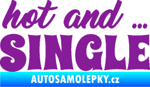 Samolepka Hot and Single nápis fialová