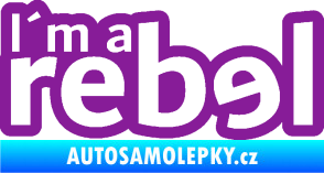 Samolepka I´m a rebel nápis fialová