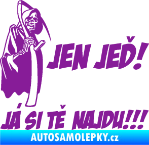 Samolepka Jen jeď! Já si tě najdu! levá nápis smrtka s kosou fialová