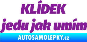 Samolepka Klídek jedu jak umím fialová