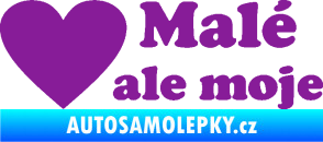 Samolepka Malé, ale moje nápis se srdcem fialová