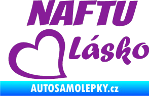Samolepka Naftu Lásko fialová
