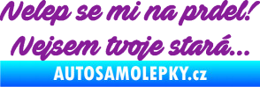 Samolepka Nelep se mi na prdel! Nejsem tvoje stará 001 nápis fialová