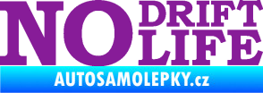 Samolepka No drift no life nápis fialová