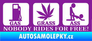 Samolepka Nobody rides for free! 001 Gas Grass Or Ass fialová
