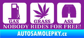 Samolepka Nobody rides for free! 002 Gas Grass Or Ass fialová