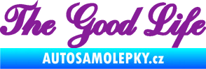 Samolepka The Good Life nápis fialová
