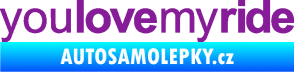 Samolepka You love my ride nápis fialová