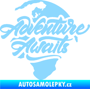 Samolepka Adventure Awaits dobrodružství čeká nápis se zeměkoulí světle modrá
