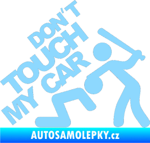 Samolepka Dont touch my car 001 světle modrá