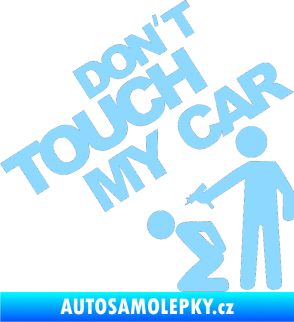 Samolepka Dont touch my car 005 světle modrá