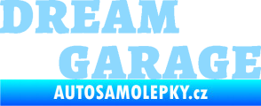 Samolepka Dream garage světle modrá