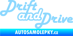 Samolepka Drift and drive nápis světle modrá