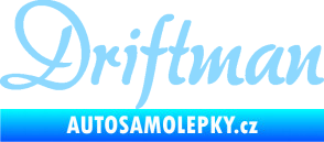 Samolepka Driftman nápis světle modrá
