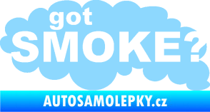 Samolepka Got smoke? nápis diesel dým světle modrá
