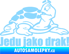 Samolepka Jedu jako drak! 001 pravá nápis se želvou světle modrá